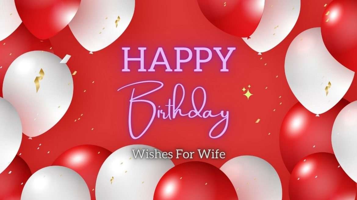 Unique Birthdays Wish For Wife